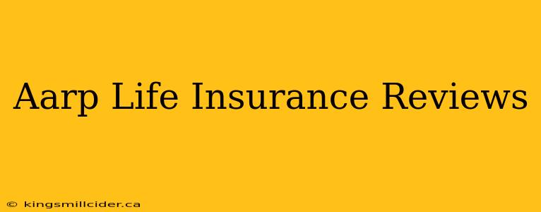 Aarp Life Insurance Reviews