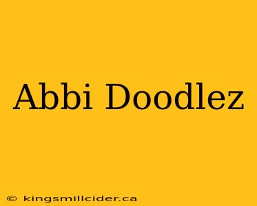 Abbi Doodlez