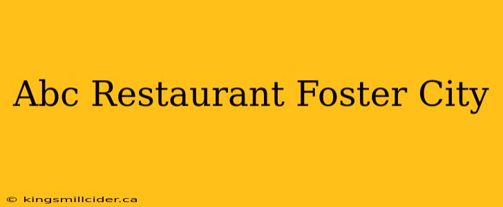 Abc Restaurant Foster City