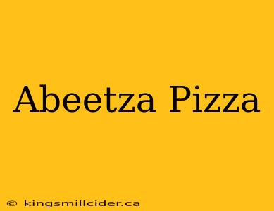 Abeetza Pizza