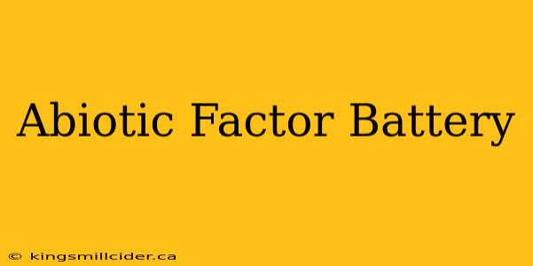 Abiotic Factor Battery