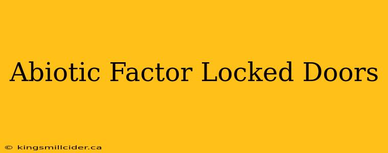 Abiotic Factor Locked Doors