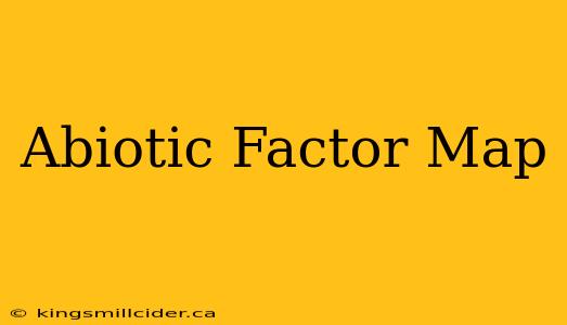 Abiotic Factor Map