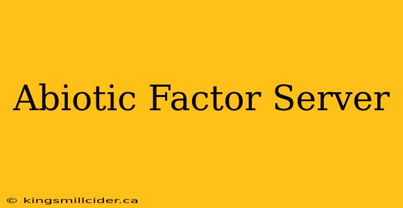 Abiotic Factor Server