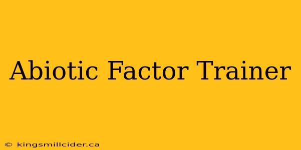 Abiotic Factor Trainer