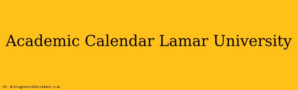 Academic Calendar Lamar University