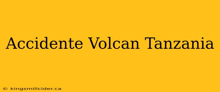 Accidente Volcan Tanzania