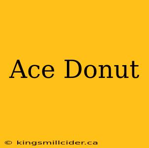 Ace Donut