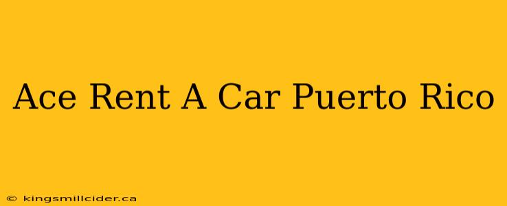 Ace Rent A Car Puerto Rico