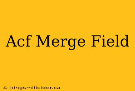 Acf Merge Field