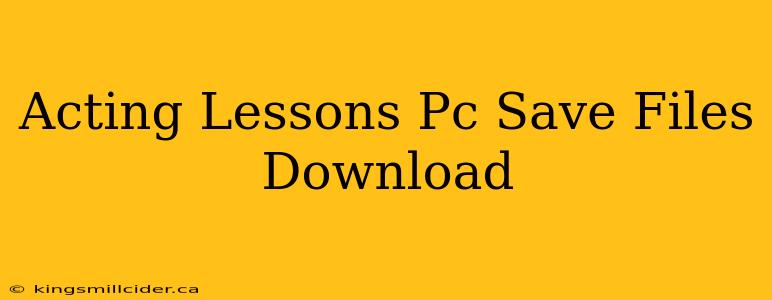 Acting Lessons Pc Save Files Download