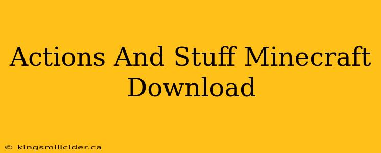 Actions And Stuff Minecraft Download