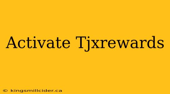 Activate Tjxrewards