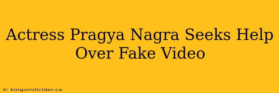 Actress Pragya Nagra Seeks Help Over Fake Video