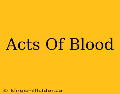 Acts Of Blood