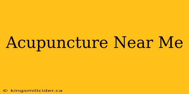 Acupuncture Near Me