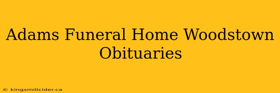 Adams Funeral Home Woodstown Obituaries