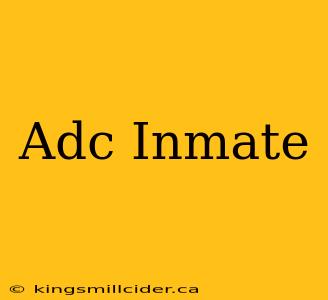 Adc Inmate