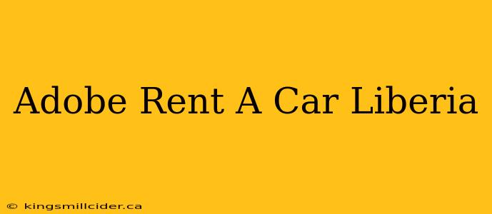 Adobe Rent A Car Liberia