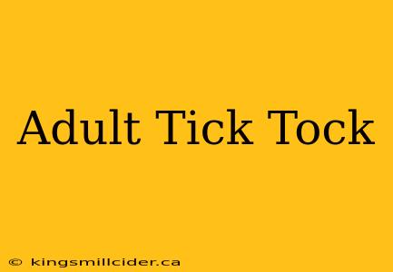 Adult Tick Tock