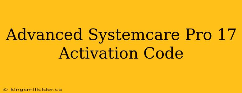 Advanced Systemcare Pro 17 Activation Code