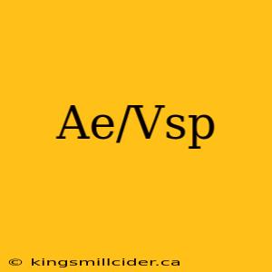 Ae/Vsp