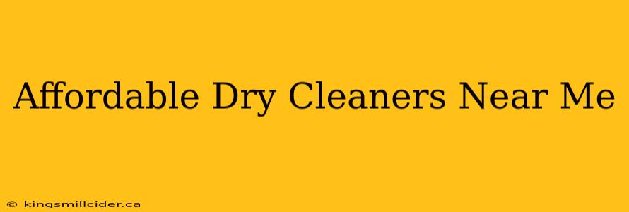 Affordable Dry Cleaners Near Me