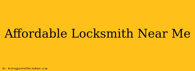 Affordable Locksmith Near Me