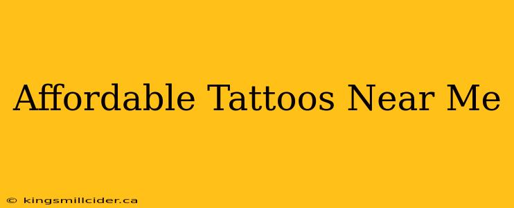 Affordable Tattoos Near Me