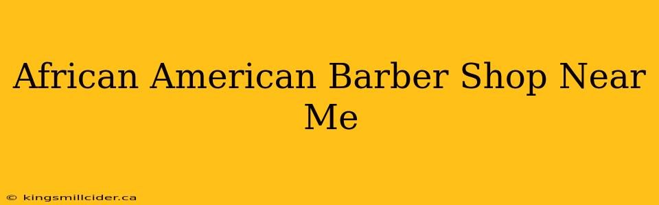 African American Barber Shop Near Me