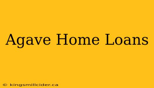 Agave Home Loans