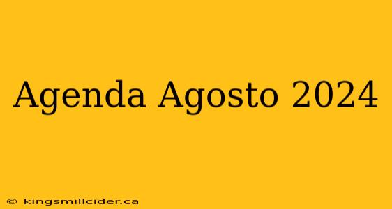 Agenda Agosto 2024