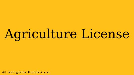 Agriculture License