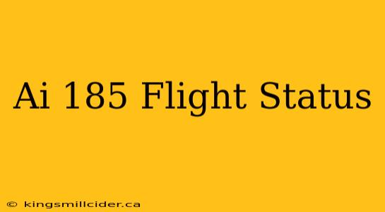 Ai 185 Flight Status