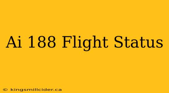 Ai 188 Flight Status