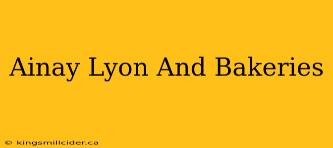 Ainay Lyon And Bakeries