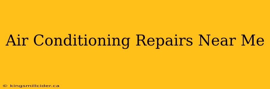 Air Conditioning Repairs Near Me