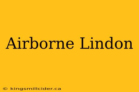 Airborne Lindon