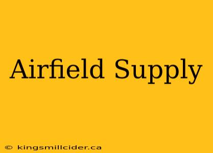 Airfield Supply