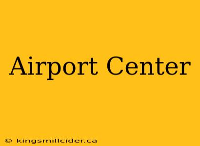 Airport Center