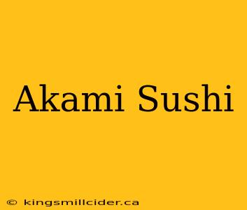 Akami Sushi