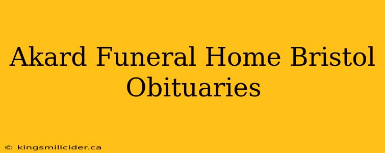 Akard Funeral Home Bristol Obituaries