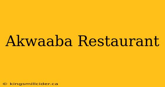 Akwaaba Restaurant