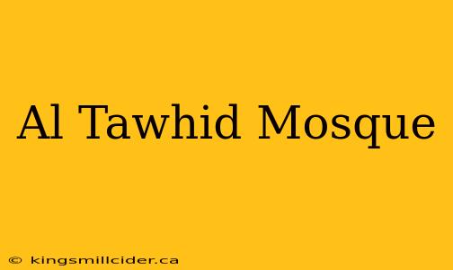 Al Tawhid Mosque