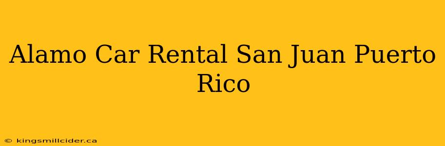 Alamo Car Rental San Juan Puerto Rico