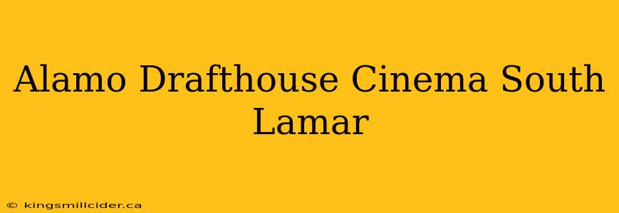 Alamo Drafthouse Cinema South Lamar