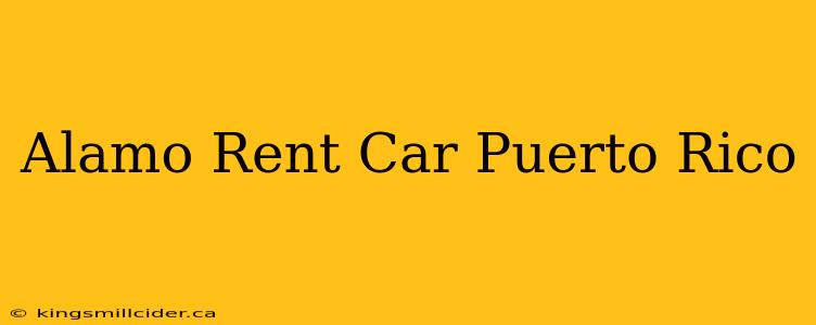 Alamo Rent Car Puerto Rico