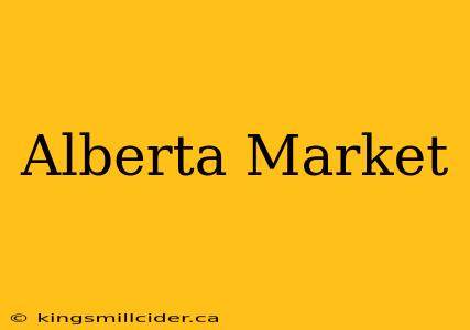 Alberta Market