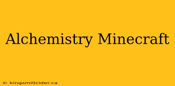 Alchemistry Minecraft