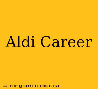 Aldi Career